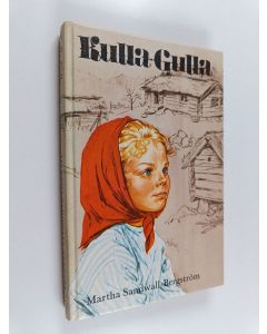 Kirjailijan Martha Sandwall-Bergström käytetty kirja Kulla-Gulla