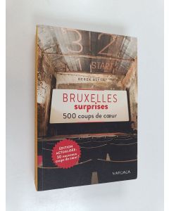Kirjailijan Derek Blyth käytetty kirja Bruxelles surprises : 500 coups de coeur