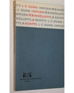 Kirjailijan L. C. Dunn käytetty kirja Ihmisen perinnöllisyys ja kehitys : 10 piirrosta, 1 liitekuva