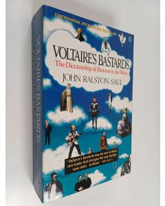 Kirjailijan John Ralston Saul käytetty kirja Voltaire's Bastards - The Dictatorship of Reason in the West