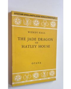 Kirjailijan Wendy Hall käytetty kirja The jade dragon of Hatley House