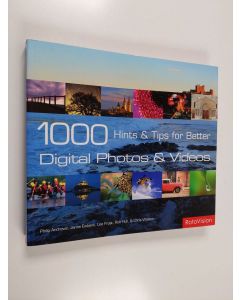 käytetty kirja 1000 hints & tips for better digital photos & videos - 1000 hints and tips for better digital photos and videos