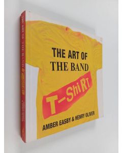 Kirjailijan Amber Easby käytetty kirja The art of the band t-shirt
