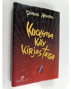 Kirjailijan Pirkko Arhippa käytetty kirja Kuolema käy kirjastossa : jännitysromaani