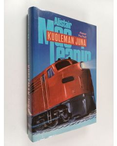 Kirjailijan Alastair MacNeill käytetty kirja Kuoleman juna