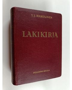 Kirjailijan Y. J. Hakulinen käytetty kirja Lakikirja - 21/10 1698-21/3 1957