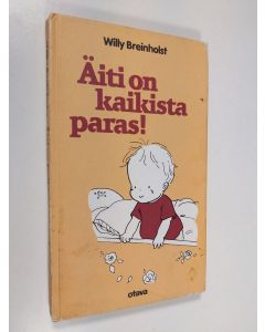 Kirjailijan Willy Breinholst käytetty kirja Äiti on kaikista paras!