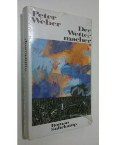 Kirjailijan Peter Weber käytetty kirja Der Wettermacher : Roman (UUSI)