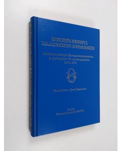 Kirjailijan Matti Kohva & Jussi Hautamäki käytetty kirja Berliinin kriisistä Maastrichtin sopimukseen : muistiinmerkittyä Maanpuolustuskurssien ja -yhdistyksen 30-vuotistaipaleelta 1961-1991