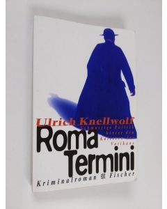 Kirjailijan Ulrich Knellwolf käytetty kirja Roma Termini : Kriminalroman