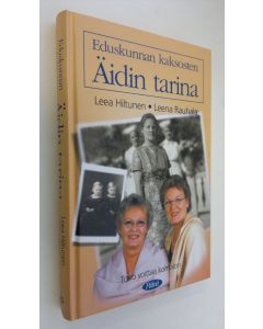 Kirjailijan Leea Hiltunen käytetty kirja Eduskunnan kaksosten äidin tarina : toivo voittaa kohtalon