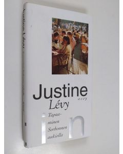 Kirjailijan Annikki Suni & Justine Levy käytetty kirja Tapaaminen Sorbonnen aukiolla