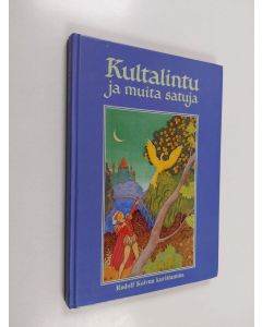 Kirjailijan Rudolf Koivu käytetty kirja Kultalintu ja muita satuja : Rudolf Koivun kuvittamina