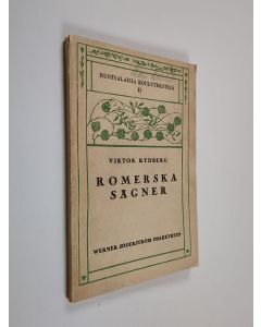 Kirjailijan Viktor Rydberg käytetty kirja Romerska sägner