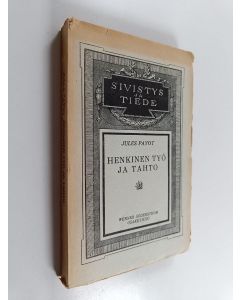 Kirjailijan Jules Payot käytetty kirja Henkinen työ ja tahto