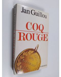 Kirjailijan Jan Guillou käytetty kirja Coq Rouge : berättelsen om en svensk spion