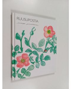 Kirjailijan Maija Paavilainen käytetty kirja Ruusupostia