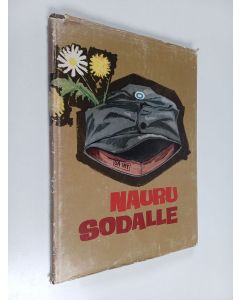 Kirjailijan Pekka Kosonen käytetty kirja Nauru sodalle - sotiemme huumoria 1939-44
