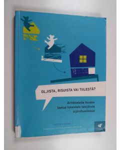 käytetty kirja Oljista, risuista vai tiilestä? : artikkeleita hoidon laatua tukevista tekijöistä sijaishuollossa