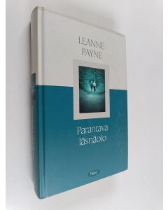 Kirjailijan Leanne Payne käytetty kirja Parantava läsnäolo