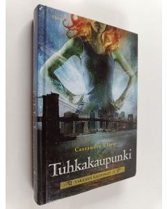 Kirjailijan Cassandra Clare käytetty kirja Tuhkakaupunki