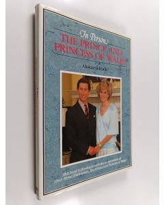 Kirjailijan Alastair Burnet käytetty kirja In Person - The Prince and Princess of Wales