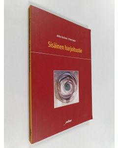 Kirjailijan Krista Lagus & Mikko Taskinen käytetty kirja Sisäinen harjoitustie : perustan luominen