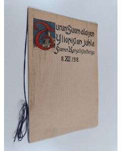 käytetty teos Turun suomalaisen yliopiston juhla Suomen kansallisteatterissa 8.12.1918