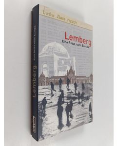 Kirjailijan Irene Stratenwerth & Hermann Simon ym. käytetty kirja Lemberg - eine Reise nach Europa