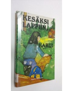 Kirjailijan Harry Torvinen käytetty kirja Kesäksi Lappiin, Karu!