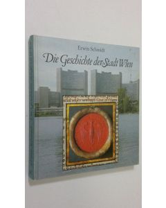 Kirjailijan Erwin Schmidt käytetty kirja Die Geschichte der Stadt Wien