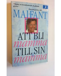 Kirjailijan Maj Fant käytetty kirja Att bli mamma till sin mamma