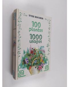 Kirjailijan Yves Rocher käytetty kirja 100 plantes 1000 usages