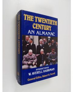 Kirjailijan John Stewart Bowman & Robert H. Ferrell käytetty kirja The Twentieth Century - An Almanac