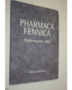käytetty kirja Pharmaca Fennica : täydennysosa 2003