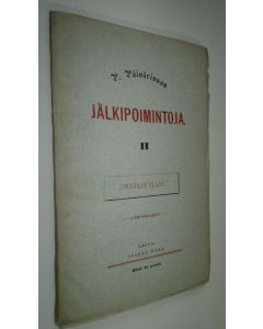 Kirjailijan Pietari Päivärinta käytetty kirja Jälkipoimintoja 2 Omistaan eläjiä (ERINOMAINEN)