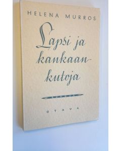Kirjailijan Helena Murros käytetty kirja Lapsi ja kankaankutoja : runoja