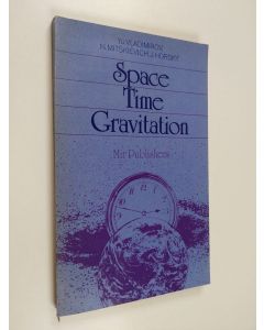 Kirjailijan Yu Vladimirov & I︠U︡riĭ Sergeevich Vladimirovym. käytetty kirja Space, Time, Gravitation