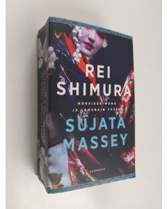 Kirjailijan Sujata Massey käytetty kirja Rei Shimura ja morsiuskimono ; Rei Shimura, samurain tytär (yhteisnide)