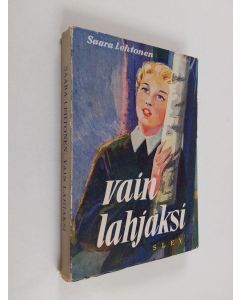 Kirjailijan Saara Lehtonen käytetty kirja Vain lahjaksi
