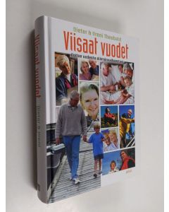 Kirjailijan Dieter Theobald & Vreni Theobald käytetty kirja Viisaat vuodet : iloitse uudesta elämänvaiheestasi