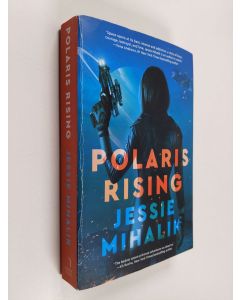 Kirjailijan Jessie Mihalik käytetty kirja Polaris Rising - A Novel