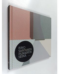 Kirjailijan Eino Santanen käytetty kirja Punainen seinä