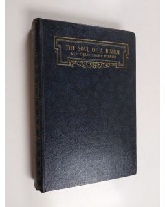 Kirjailijan Herbert George Wells käytetty kirja The Soul of a Bishop - And Three Short Stories