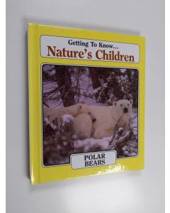 käytetty kirja Getting to Know... Nature's Children - Polar Bears/Skunks