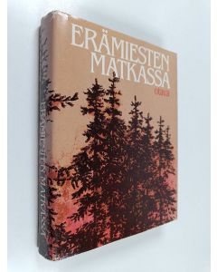 Tekijän Mauri Soikkanen  käytetty kirja Erämiesten matkassa : eräkirjailijamme kertovat