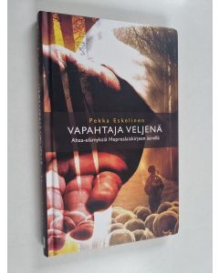Kirjailijan Pekka Eskelinen käytetty kirja Vapahtaja veljenä : ahaa-elämyksiä Heprealaiskirjeen äärellä