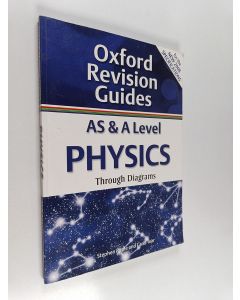 Kirjailijan Stephen Pople käytetty kirja AS and A Level Physics Through Diagrams - Oxford Revision Guides