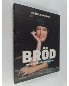 Kirjailijan Helene Johansson käytetty kirja Bröd från Brunkebergs bageri