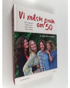 Kirjailijan Cecilia Gustavsson käytetty kirja Vi måste prata om 50 : om kärlek, kriser och livslust